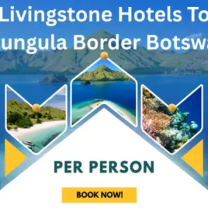 Livingstone Hotels To Kazungula Border Botswana ($25 per person, minimum is 4 people)